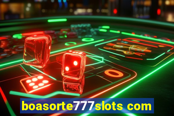 boasorte777slots com